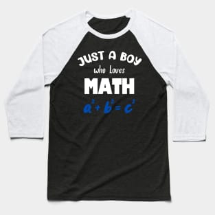 Just a boy who loves math Baseball T-Shirt